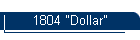 1804 "Dollar"
