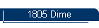 1805 Dime