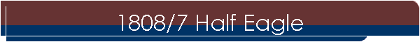 1808/7 Half Eagle