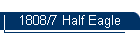 1808/7 Half Eagle