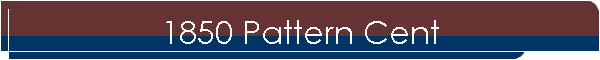 1850 Pattern Cent