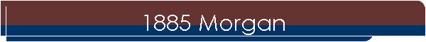1885 Morgan