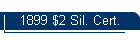 1899 $2 Sil. Cert.