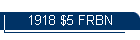1918 $5 FRBN