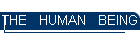 THE   HUMAN   BEING
